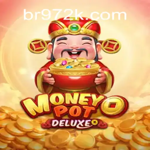 Explorando o Fascinante Universo de MoneyPotDELUXE: O Jogo que Está Conquistando 972K.COM